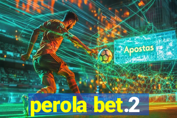 perola bet.2